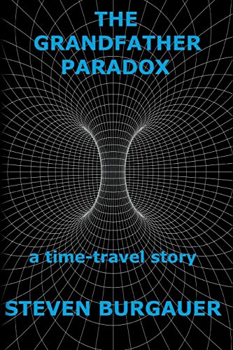 Stock image for The Grandfather Paradox: a time-travel story for sale by Lucky's Textbooks