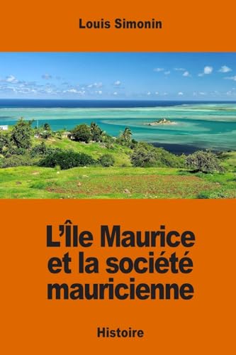 Stock image for L?le Maurice et la socit mauricienne (French Edition) for sale by Lucky's Textbooks