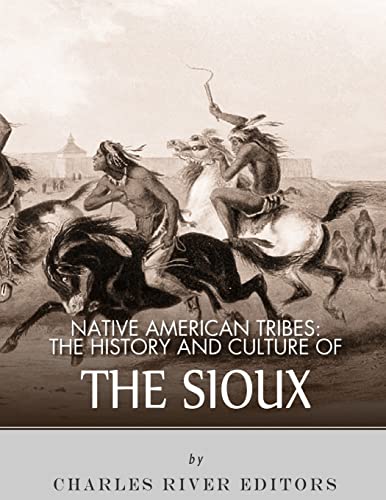 Stock image for Native American Tribes: The History and Culture of the Sioux for sale by Welcome Back Books