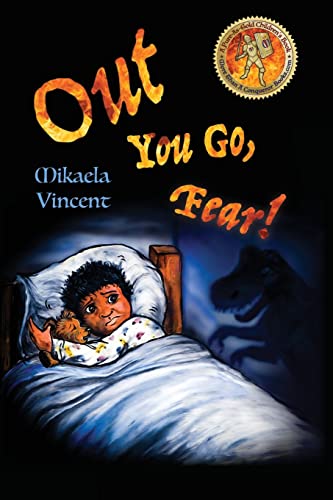 Stock image for Out You Go, Fear! (Afraid of darkness? Monsters? Fantastic beasts? Ghosts? Demons? Minecraft zombies? This MV best seller childrens good night going . to help their children to freedom included.) for sale by Reuseabook