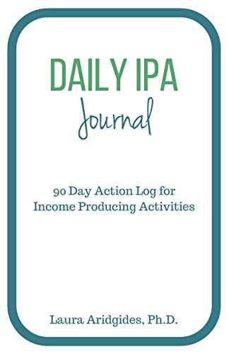 9781542468442: Daily IPA Journal: 90 Day Action Log for Income Producing Activities