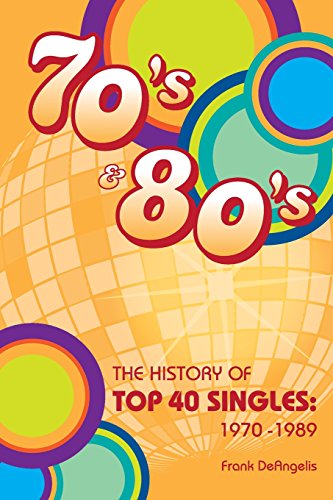 Stock image for The History of Top 40 Singles: 1970 - 1989 for sale by ThriftBooks-Dallas