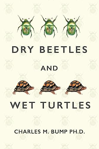 Stock image for Dry Beetles and Wet Turtles for sale by -OnTimeBooks-