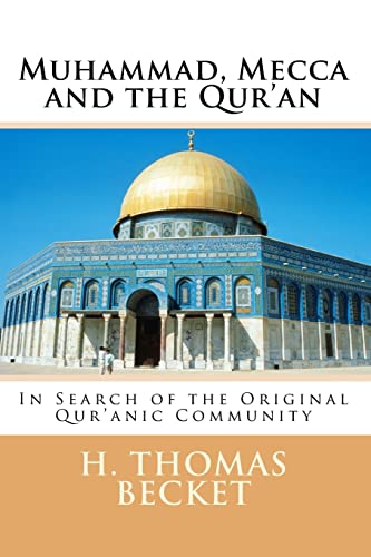 Beispielbild fr Muhammad, Mecca and the Qur'an: In Search of the Original Qur'anic Community zum Verkauf von ThriftBooks-Dallas