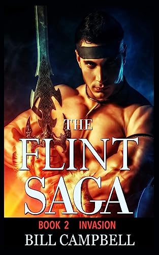 Imagen de archivo de Epic Fantasy Adventure: THE FLINT SAGA - Book 2 - Invasion: Young Adult Fantasy a la venta por ThriftBooks-Dallas