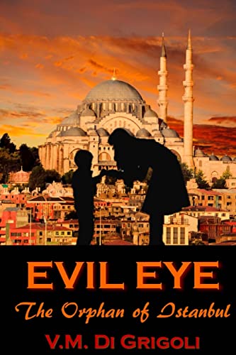 Beispielbild fr Evil Eye: The Orphan of Istanbul zum Verkauf von THE SAINT BOOKSTORE