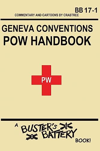 9781542504447: Buster's Battery: POW Handbook: Based on the Geneva Convention relative to the Treatment of Prisoners of War