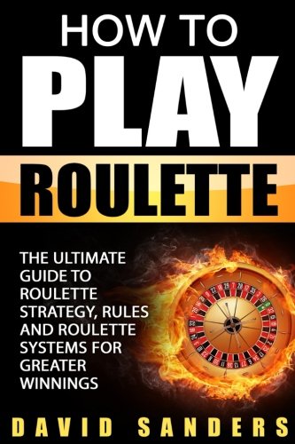 Beispielbild fr How To Play Roulette: The Ultimate Guide to Roulette Strategy, Rules and Roulette Systems for Greater Winnings zum Verkauf von ThriftBooks-Dallas