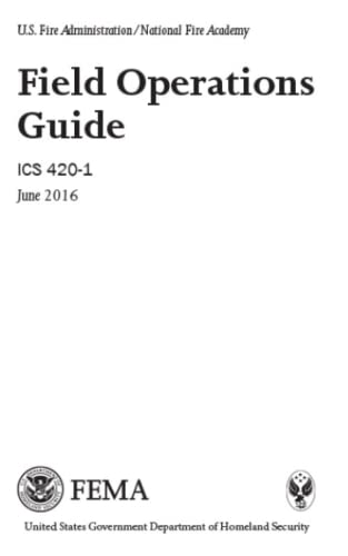 Stock image for U.s. Fire Administration/National Fire Academy Field Operations Guide Ics 420-1 June 2016 for sale by Revaluation Books