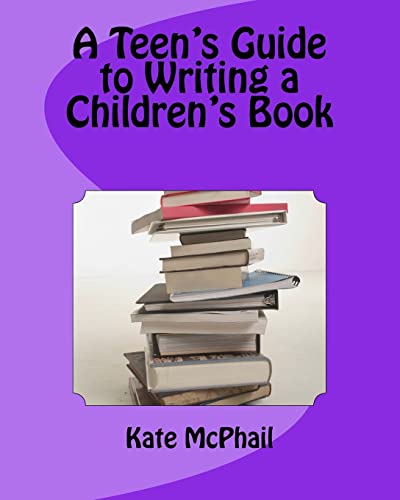 Stock image for A Teen's Guide to Writing a Children's Book for sale by Lucky's Textbooks