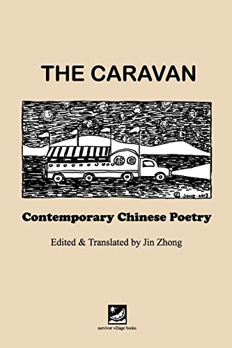 Imagen de archivo de The Caravan: Contemporary Chinese Poetry: Edited and Translated by Jin Zhong a la venta por Book House in Dinkytown, IOBA