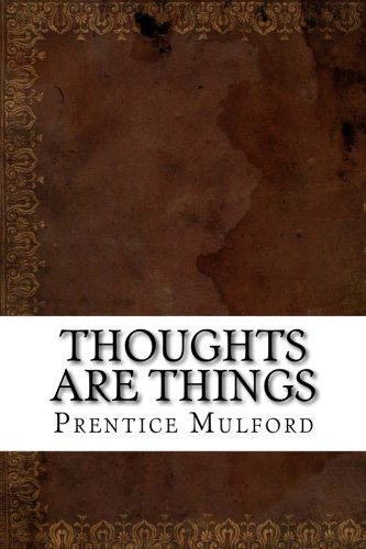 Thoughts Are Things (Paperback) - Prentice Mulford