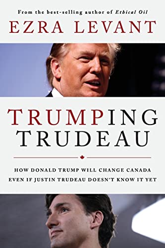 Imagen de archivo de Trumping Trudeau: How Donald Trump will change Canada even if Justin Trudeau doesn't know it yet a la venta por ThriftBooks-Atlanta