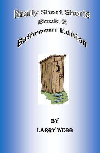 Stock image for Really Short Shorts: Book 2: Bathroom Edition for sale by ThriftBooks-Atlanta