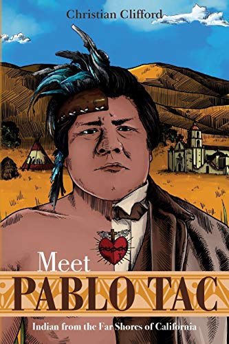 Stock image for Meet Pablo Tac: Indian from the Far Shores of California for sale by HPB-Emerald
