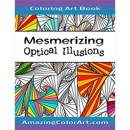 Stock image for Mesmerizing Optical Illusions: Coloring Book for Adults Featuring Geometric Designs, 3D Art and Abstract Patterns (Amazing Color Art) for sale by ThriftBooks-Dallas