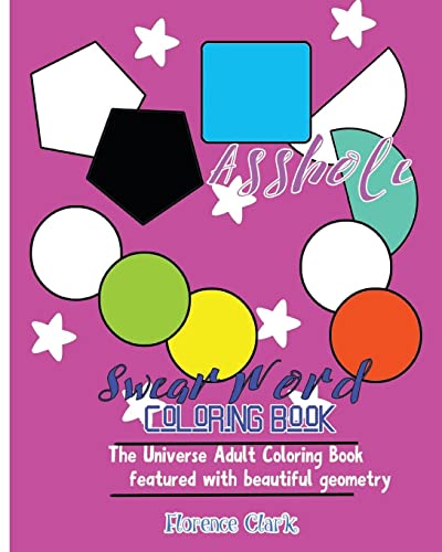 Stock image for Asshole: Swear Word Coloring Book : The universe adult coloring book featured with beautiful geometry (Fuck and Shit) for sale by Lucky's Textbooks