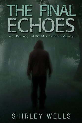 Beispielbild fr The Final Echoes: A Forensic Psychologist Jill Kennedy and DCI Max Trentham Mystery zum Verkauf von WorldofBooks