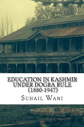 Beispielbild fr Education in Kashmir Under Dogra Rule (1880-1947) zum Verkauf von THE SAINT BOOKSTORE