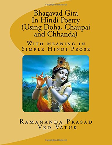 Stock image for Bhagavad Gita in Hindi Poetry (Using Lyrics of Doha, Chaupai and Chhanda) : With Meaning in Simple Hindi Prose for sale by Better World Books: West