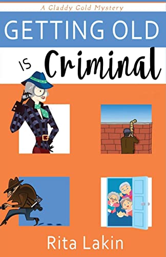 Stock image for Getting Old is Criminal (Gladdy Gold Mystery) (Volume 3) for sale by SecondSale