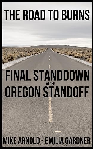 Imagen de archivo de The Road to Burns: Final Standdown at the Oregon Standoff a la venta por ThriftBooks-Dallas