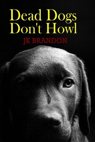 Beispielbild fr Dead Dogs Don't Howl: Volume 10 (The Howl Series) zum Verkauf von Revaluation Books