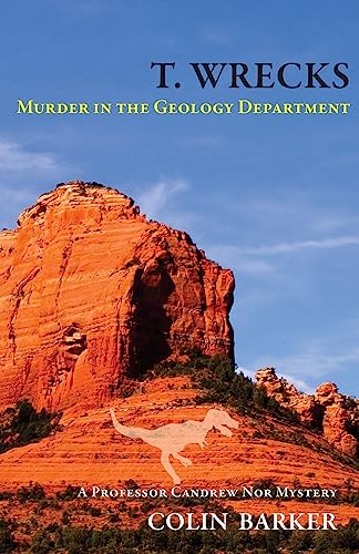 Stock image for T. Wrecks: Murder in the Geology Department for sale by WorldofBooks