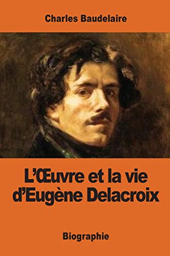 9781542561075: L’Œuvre et la vie d’Eugne Delacroix (French Edition)