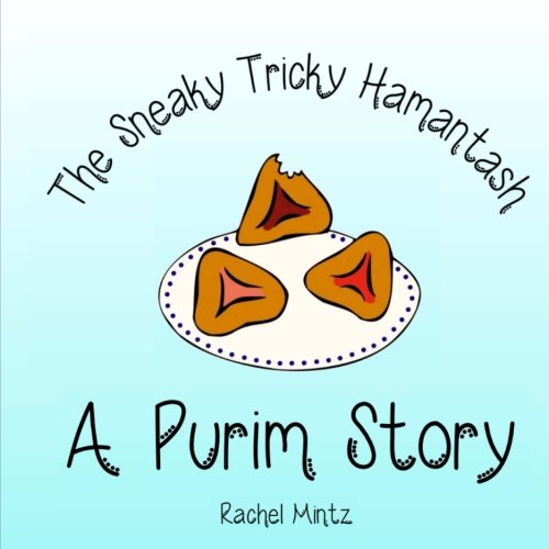 Imagen de archivo de The Sneaky Tricky Hamantash: A Purim Story a la venta por -OnTimeBooks-