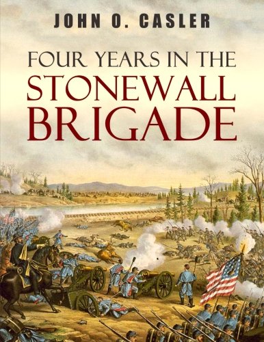 Stock image for Four Years in the Stonewall Brigade for sale by Better World Books