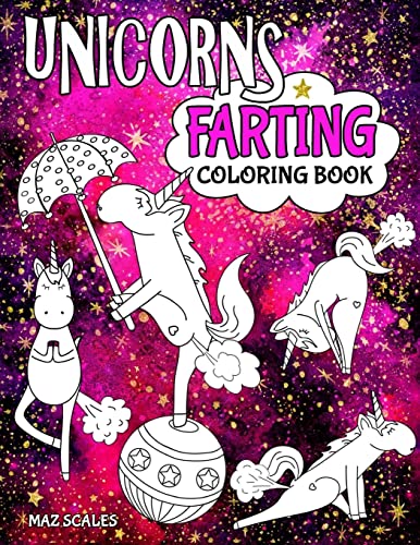 Stock image for Unicorns Farting Coloring Book: A Hilarious Look At The Secret Life of The Unicorn (The Fartastic Series) for sale by SecondSale