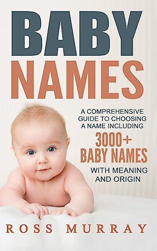 Stock image for Baby Names: A Comprehensive Guide to Choosing a Name Including 3000+ Baby Names for sale by Project HOME Books