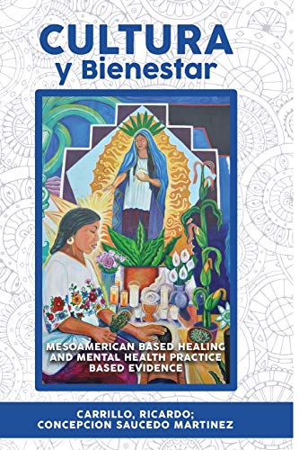 Beispielbild fr Cultura Y Bienestar: MesoAmerican Based Healing and Mental Health Practice Based Evidence zum Verkauf von KuleliBooks