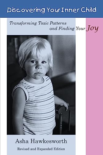 9781542583114: Discovering Your Inner Child: Transforming Toxic Patterns and Finding Your Joy