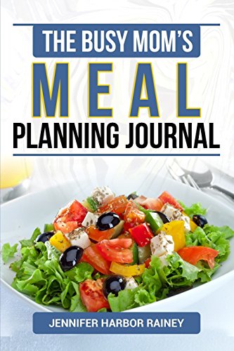 9781542583473: The Busy Mom's Meal Planning Journal to Plan Your Family's Breakfast, Lunch and Dinner Menus