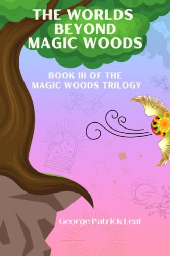 Stock image for The Worlds Beyond Magic Woods: Book III of the Magic Woods trilogy for sale by ThriftBooks-Dallas