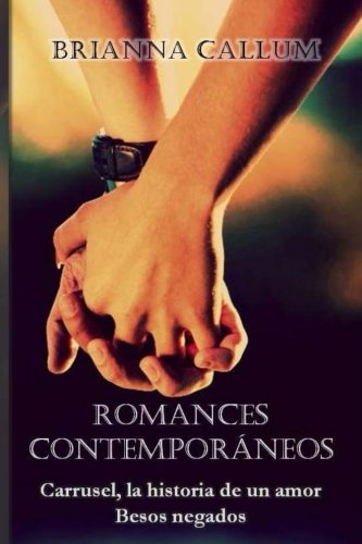 Beispielbild fr Romances Contempor neos: Besos Negados. Carrusel, La Historia de Un Amor. zum Verkauf von THE SAINT BOOKSTORE