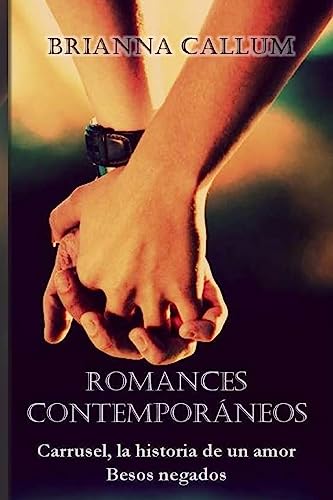 Imagen de archivo de Romances Contempor neos: Besos Negados. Carrusel, La Historia de Un Amor. a la venta por THE SAINT BOOKSTORE