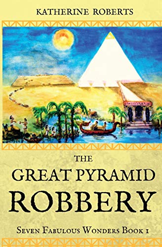 Stock image for The Great Pyramid Robbery: Volume 1 (Seven Fabulous Wonders) for sale by WeBuyBooks 2