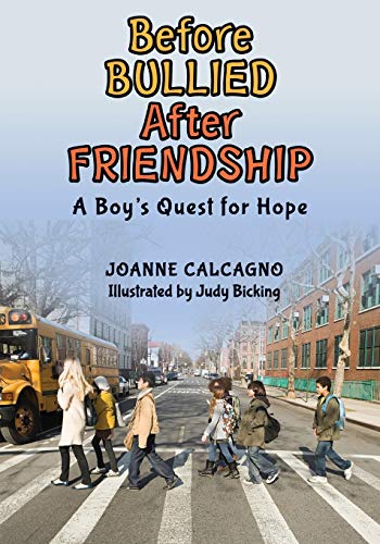 Imagen de archivo de Before Bullied After Friendship: A Boy's Quest For Hope a la venta por THE SAINT BOOKSTORE