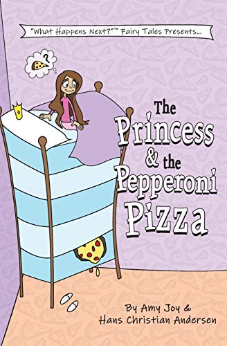 Beispielbild fr The Princess & the Pepperoni Pizza: Volume 1 (What Happens Next?(TM) Fairy Tales) zum Verkauf von WorldofBooks