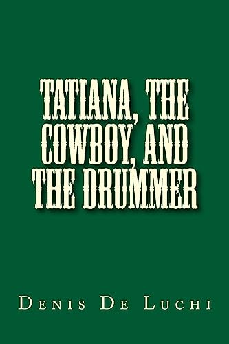 Stock image for Tatiana, the Cowboy, and the Drummer for sale by THE SAINT BOOKSTORE