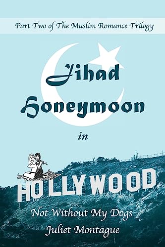 Stock image for Jihad Honeymoon in Hollywood: Not Without My Dogs for sale by THE SAINT BOOKSTORE