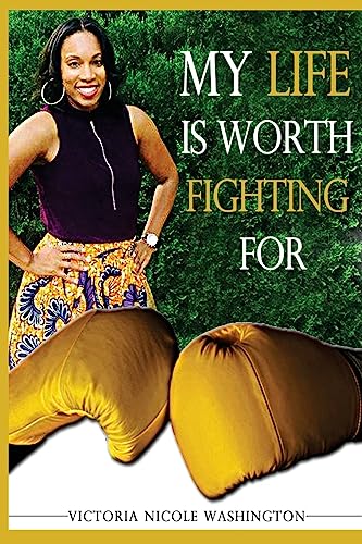 Imagen de archivo de My Life Is Worth Fighting for a la venta por THE SAINT BOOKSTORE