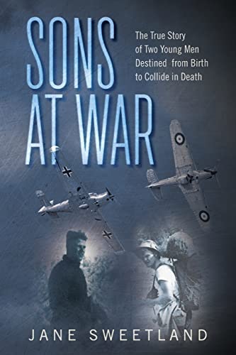 Beispielbild fr Sons at War : The True Story of Two Young Men Destined from Birth to Collide in Death zum Verkauf von Better World Books