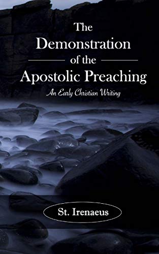 Beispielbild fr The Demonstration of the Apostolic Preaching: An Early Christian Writing zum Verkauf von THE SAINT BOOKSTORE