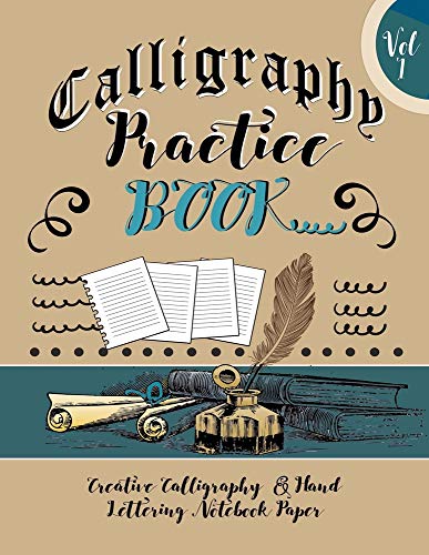 Beispielbild fr Calligraphy Practice Book : Creative Calligraphy & Hand Lettering Notebook Paper: 4 Styles of Calligraphy Practice Paper Feint Lines With Over 100 Pages (Calligraphy Books) zum Verkauf von SecondSale