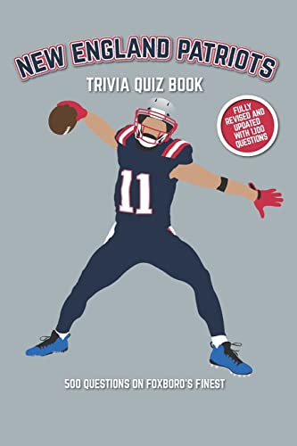 Stock image for New England Patriots Trivia Quiz Book: 500 Questions on Foxboro's Finest for sale by SecondSale