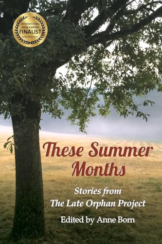 Beispielbild fr These Summer Months: Stories from The Late Orphan Project zum Verkauf von Bookmans